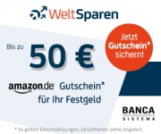 50 EUR Amazon.de Gutschein beim Weltsparen Festgeldkonto der Banca Sistema